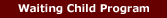 [Waiting Child]
